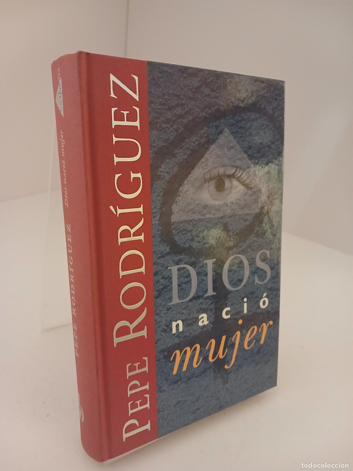 Libros de segunda mano: Dios naci&oacute; mujer - Pepe Rodr&iacute;guez