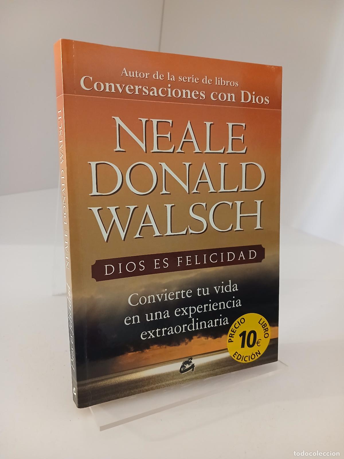 Libros de segunda mano: Dios es felicidad convierte tu vida en una experiencia extraordinaria - Neale Donald Walsch
