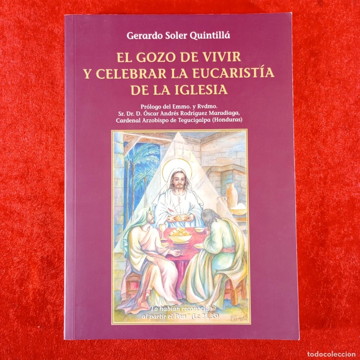 Gebrauchte B&uuml;cher: EL GOZO DE VIVIR Y CELEBRAR LA EUCARIST&Iacute;A DE LA IGLESIA - GERARDO SOLER QUINTILL&Aacute; - DEDICADO / 6632