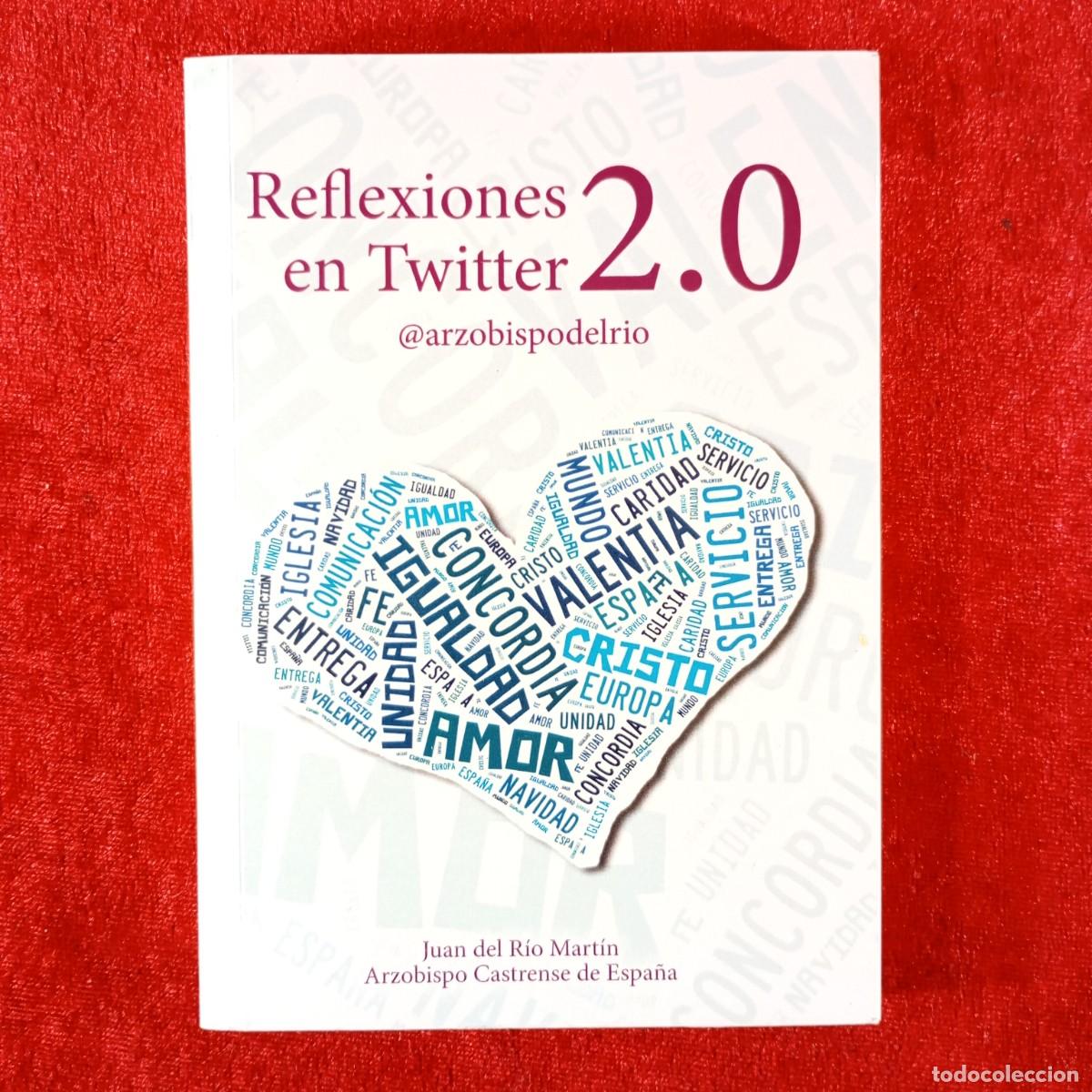 Libros de segunda mano: REFLEXIONES EN TWITTER 2.0 - ARZOBISPO DEL RIO - JUAN DEL R&Iacute;O MART&Iacute;N - CASTRENSE / 6651