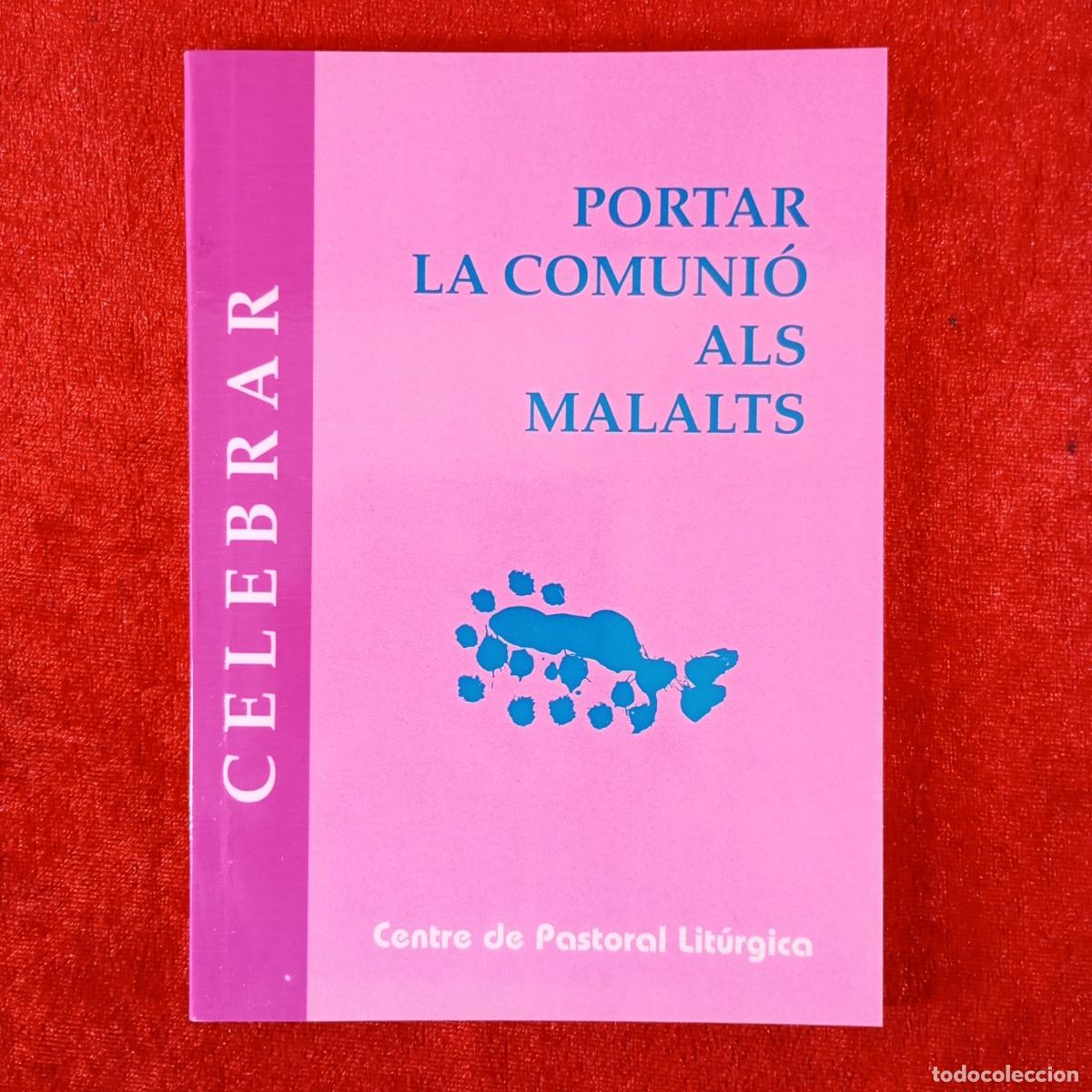 Libros de segunda mano: PORTAR LA COMUNI&Oacute; ALS MALALTS - CELEBRAR - CENTRE DE PASTORAL LIT&Uacute;RGICA / 6680