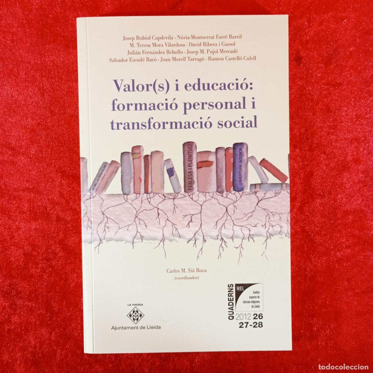 Libros de segunda mano: VALORS I EDUCACI&Oacute;: FORMACI&Oacute; PERSONAL I TRANSFORMACI&Oacute; SOCIAL - CARLES M. SI&Oacute; ROCA / 6684