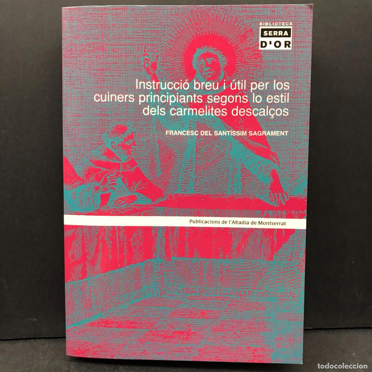 Libros de segunda mano: INSTRUCCI&Oacute; BREU I &Uacute;TIL PER LOS CUINERS PRINCIPIANTS SEGONS LO ESTIL DELS CARMELITES DESCAL&Ccedil;OS / 6713