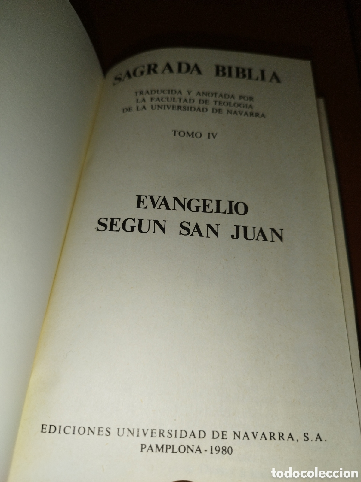 Libros de segunda mano: SAGRADA BIBLIA TOMO IV, EVANGELIO SEGUN SAN JUAN. EUNSA, 1980 PRIMERA EDICION.