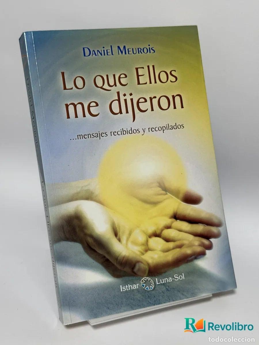 Libros de segunda mano: Lo que Ellos me dijeron - Daniel Meurois