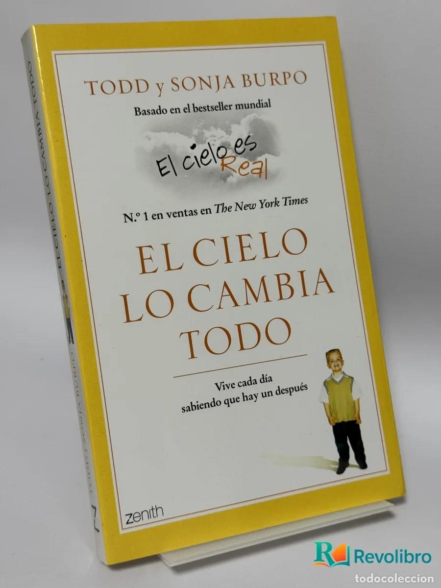 Libros de segunda mano: El cielo lo cambia todo - Todd y Sonja Burpo