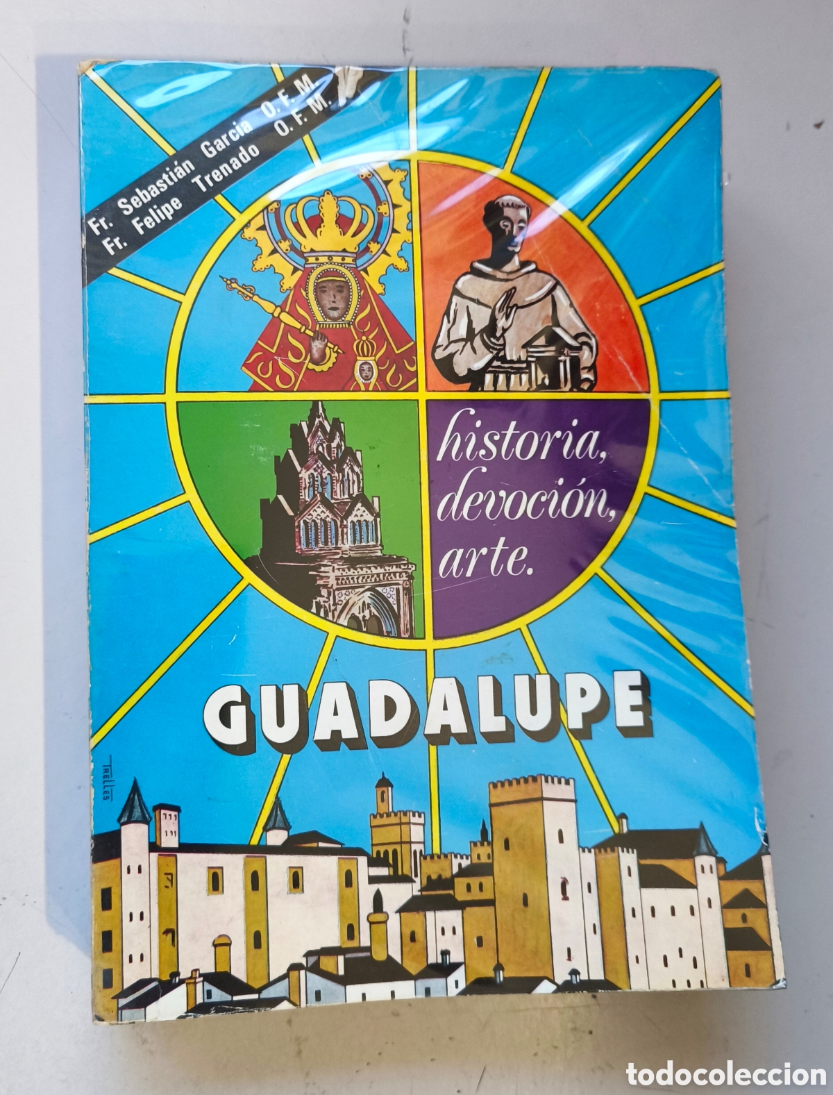 Libros de segunda mano: GUADALUPE. HISTORIA, DEVOCI&Oacute;N, ARTE. SEBASTI&Aacute;N GARC&Iacute;A y FELIPE TRENADO.