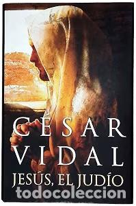 Libros de segunda mano: Jes&uacute;s, el Jud&iacute;o - C&eacute;sar Vidal - Plaza & Janes - Obras Diversas, 1032