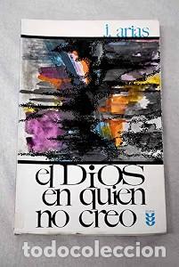 Libros de segunda mano: El Dios en Quien No Creo - Juan Arias - Ediciones S&iacute;gueme - Nueva Alianza Minor, 12
