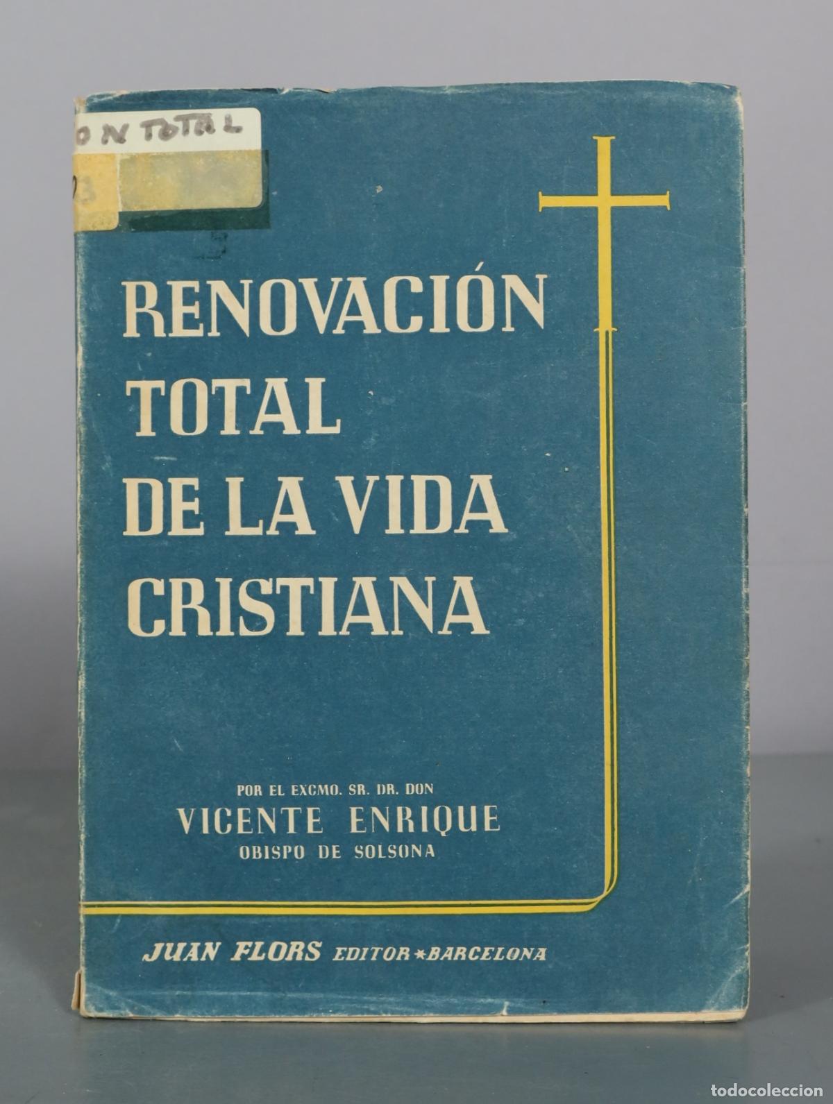 Libros de segunda mano: Renovaci&oacute;n total de la vida cristiana - Vicente Enrique - Juan Flors Editor