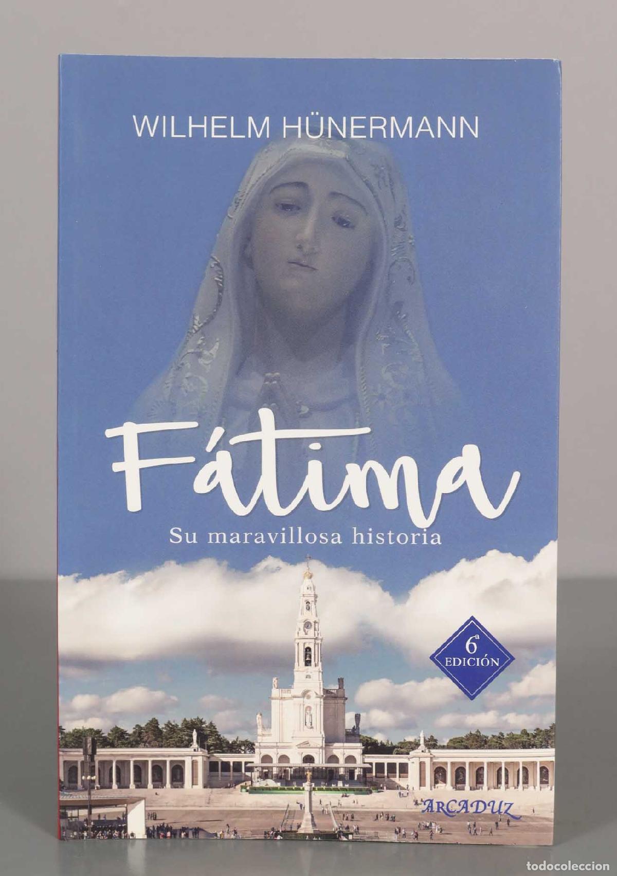 Libros de segunda mano: WILHELM H&Uuml;NERMANN. F&aacute;tima. Su maravillosa historia