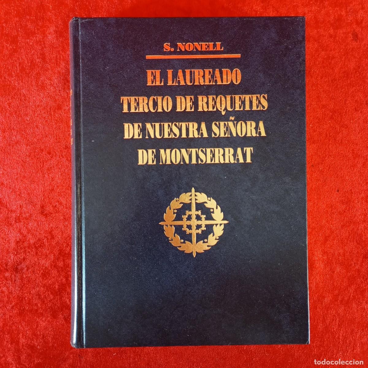 Libros de segunda mano: EL LAUREADO TERCIO DE REQUETES DE NUESTRA SE&Ntilde;ORA DE MONTSERRAT - SALVADOR NONELL - 1992 / 1147
