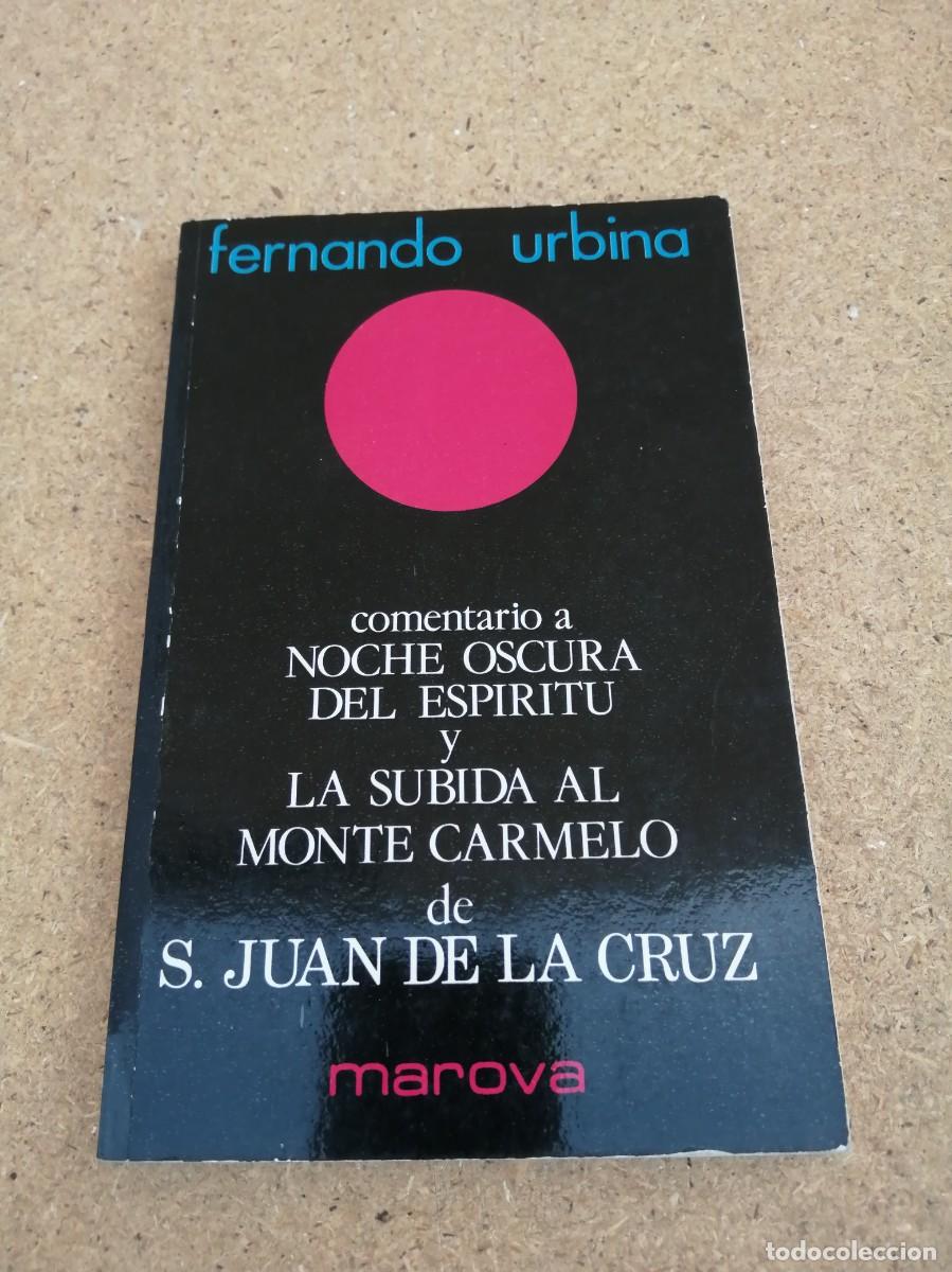 Libros de segunda mano: COMENTARIO A NOCHE OSCURA DEL ESPIRITU Y LA SUBIDA AL MONTE CARMELO DE SAN JUAN DE LA CRUZ (URBINA)