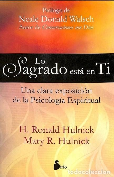 Libros de segunda mano: Lo Sagrado est&aacute; en Ti - H. Ronald Hulnick y Mary R. Hulnick - Editorial Sirio - 2012