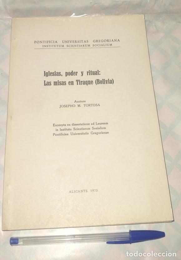 Libros de segunda mano: Iglesias, poder y ritual: Las misas en Tiraque (Bolivia) - Jospho M. Tortosa - Alicante 1973