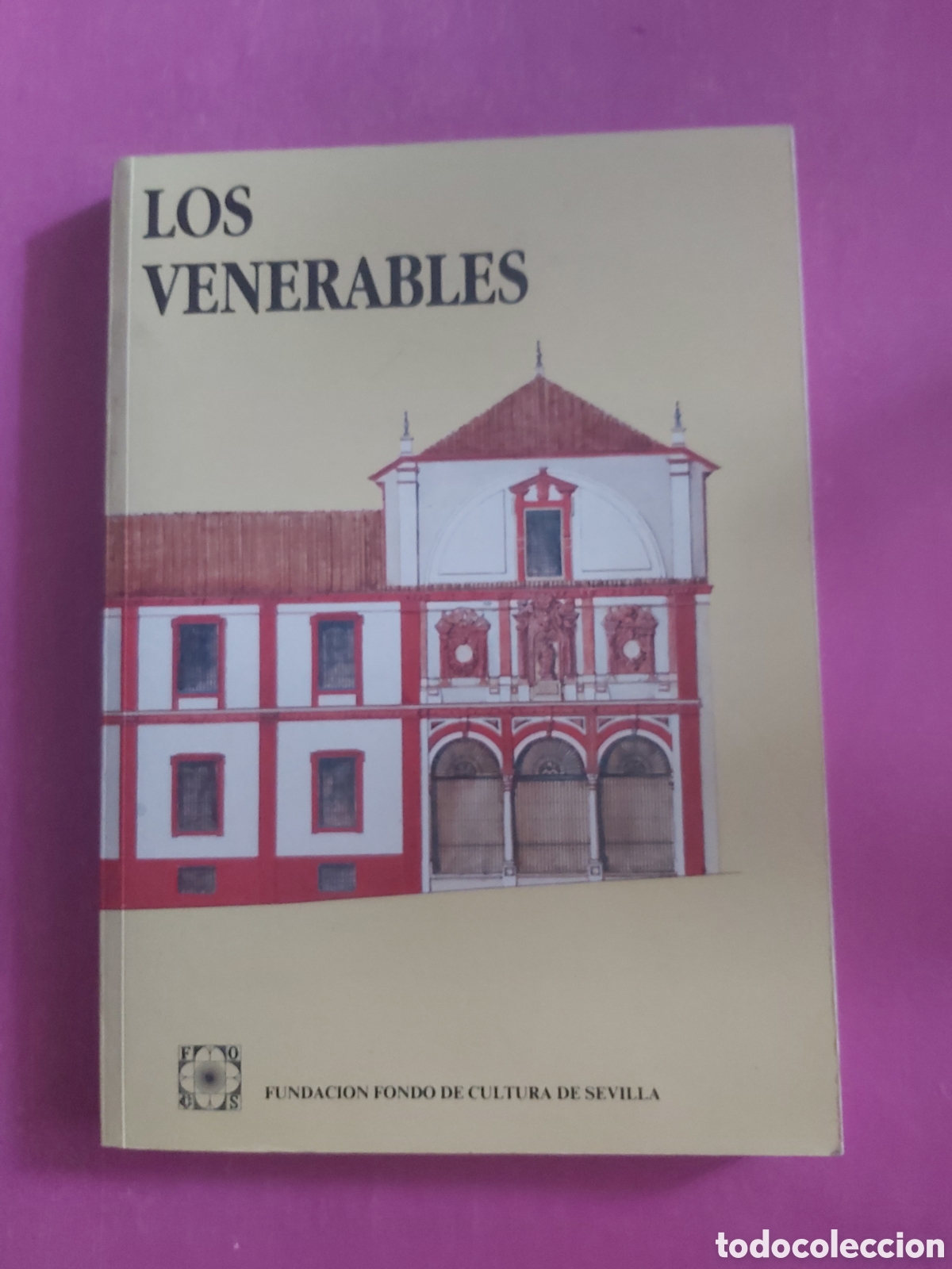 Libros de segunda mano: LOS VENERABLES VVAA FUNDACI&Oacute;N FONDO DE CULTURA DE SEVILLA 1991