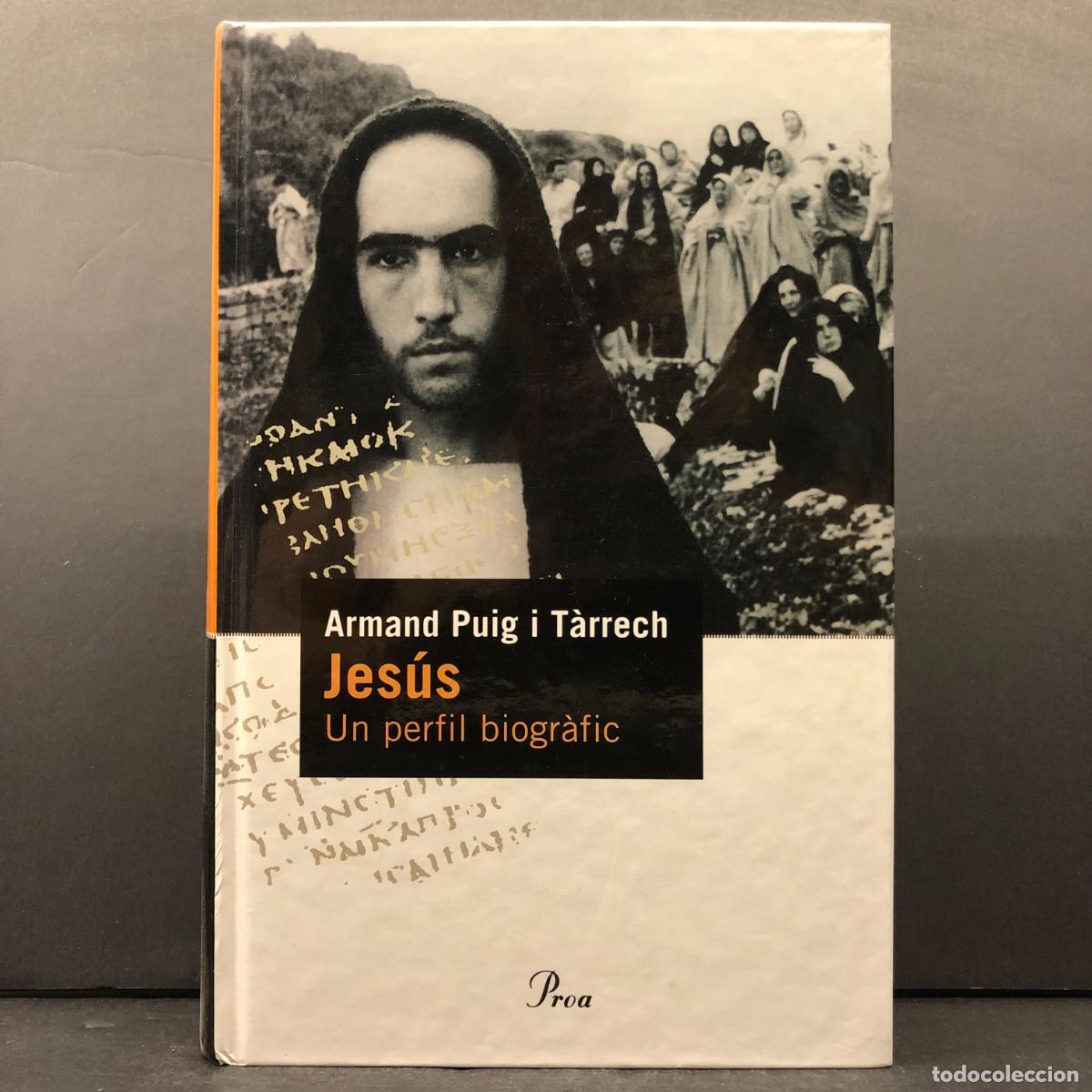 Libros de segunda mano: JES&Uacute;S - UN PERFIL BIOGR&Agrave;FIC - ARMAND PUIG I T&Agrave;RRECH - DEDICAT PER L'AUTOR / 6811