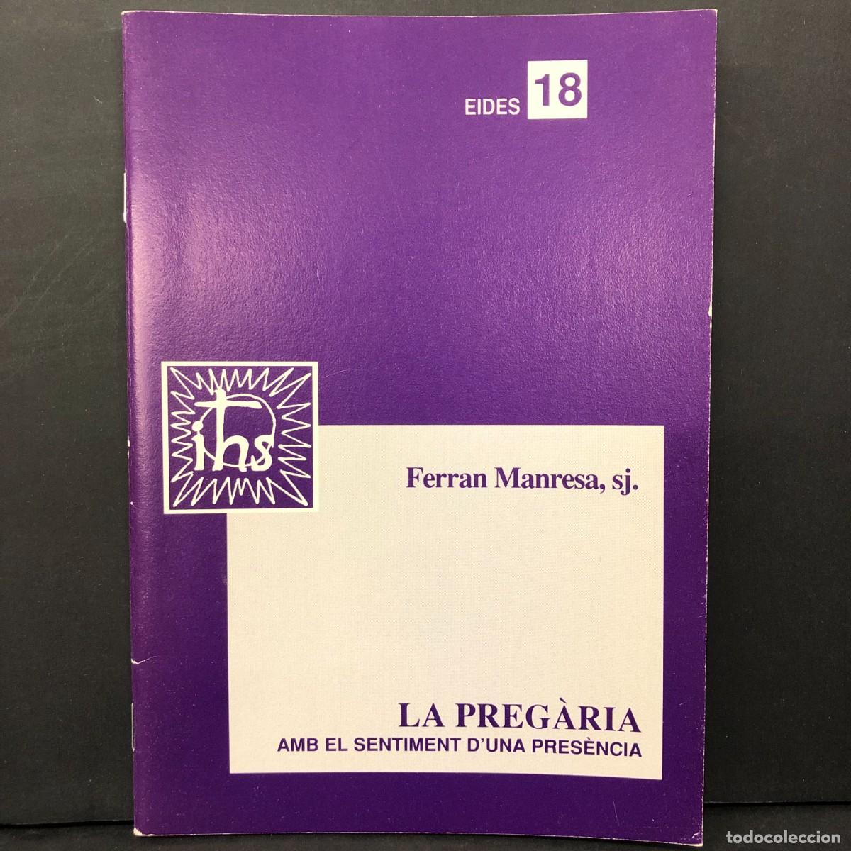 Libros de segunda mano: LA PREG&Agrave;RIA AMB EL SENTIMENT D'UNA PRES&Egrave;NCIA - FERRAN MANRESA - EIDES - 18 / 1
