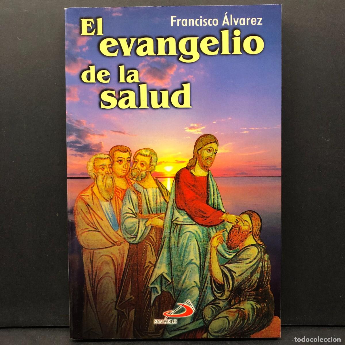 Libros de segunda mano: EL EVANGELIO DE LA SALUD - FRANCISCO &Aacute;LVAREZ - SAN PABLO - DEDICADO / 7