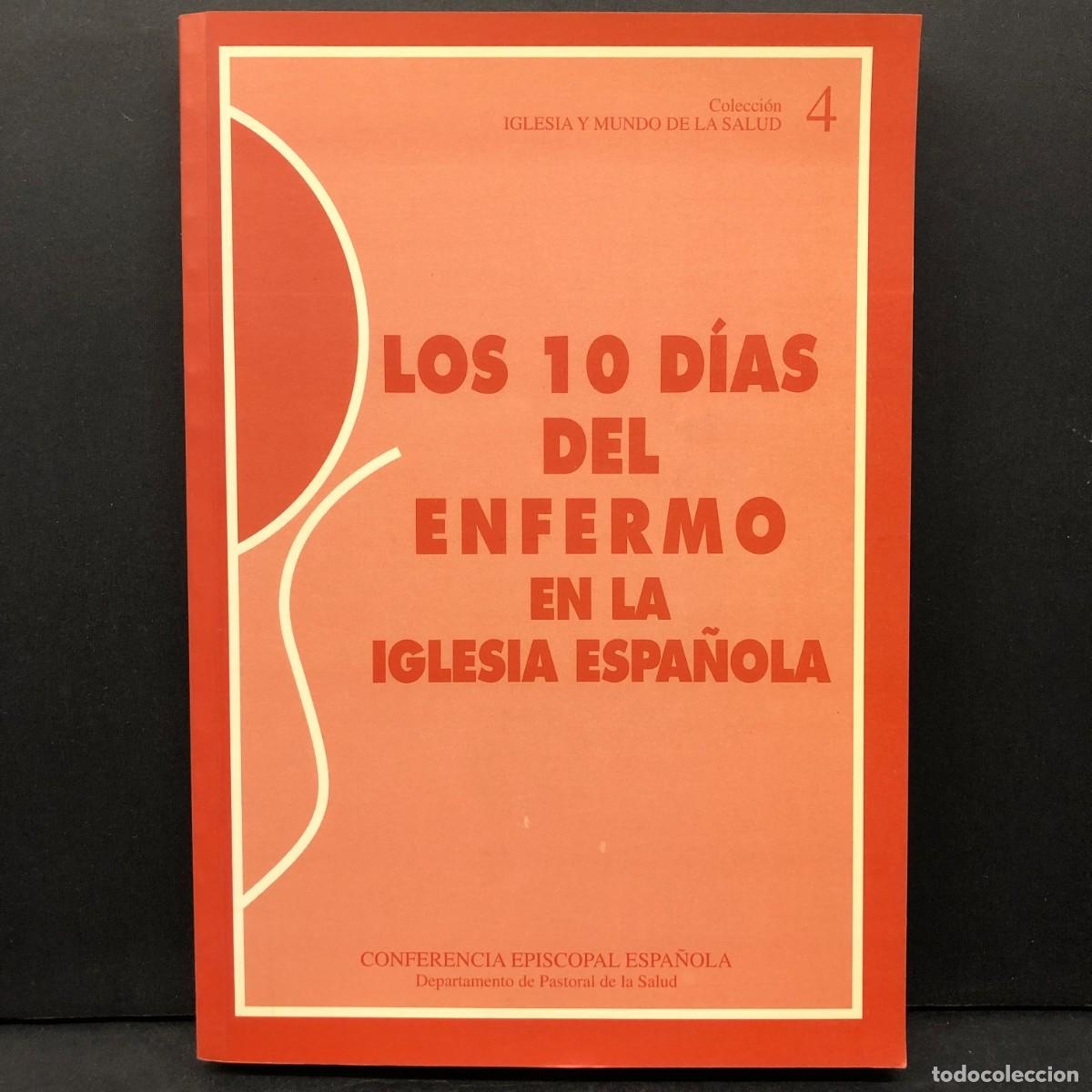 Libros de segunda mano: LOS 10 D&Iacute;AS DEL ENFERMO EN LA IGLESIA ESPA&Ntilde;OLA - CONFERENCIAS EPISCOPAL ESPA&Ntilde;OLA / 8