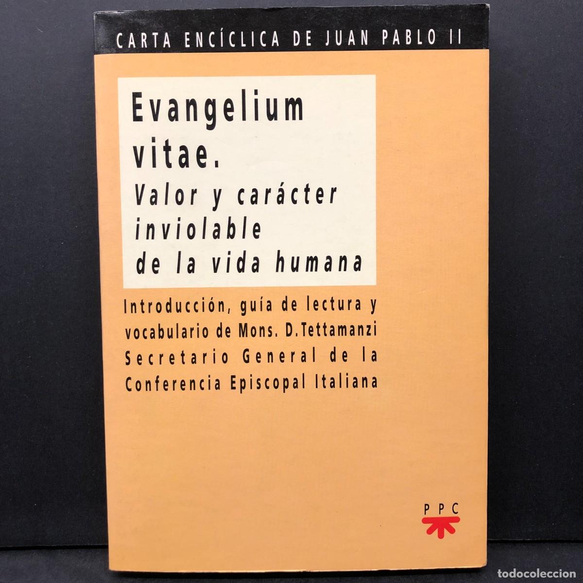 Libri di seconda mano: CARTA ENC&Iacute;CLICA DE JUAN PABLO II - EVANGELIUM VITAE VALOR Y CAR&Aacute;CTER INOLVIDABLE DE LA VIDA HUM / 19