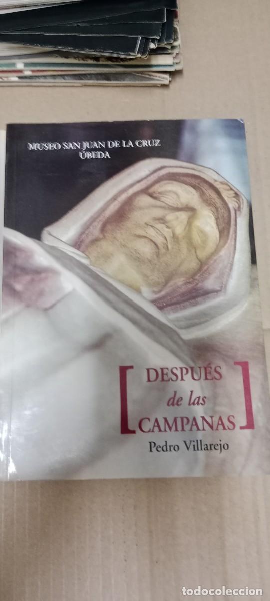 Libros de segunda mano: DESPU&Eacute;S DE LAS CAMPANAS.PEDRO VILLAREJO.MUSEO SAN JUAN DE LA CRUZ.&Uacute;BEDA.1998 LIBRO G-LELJUA25