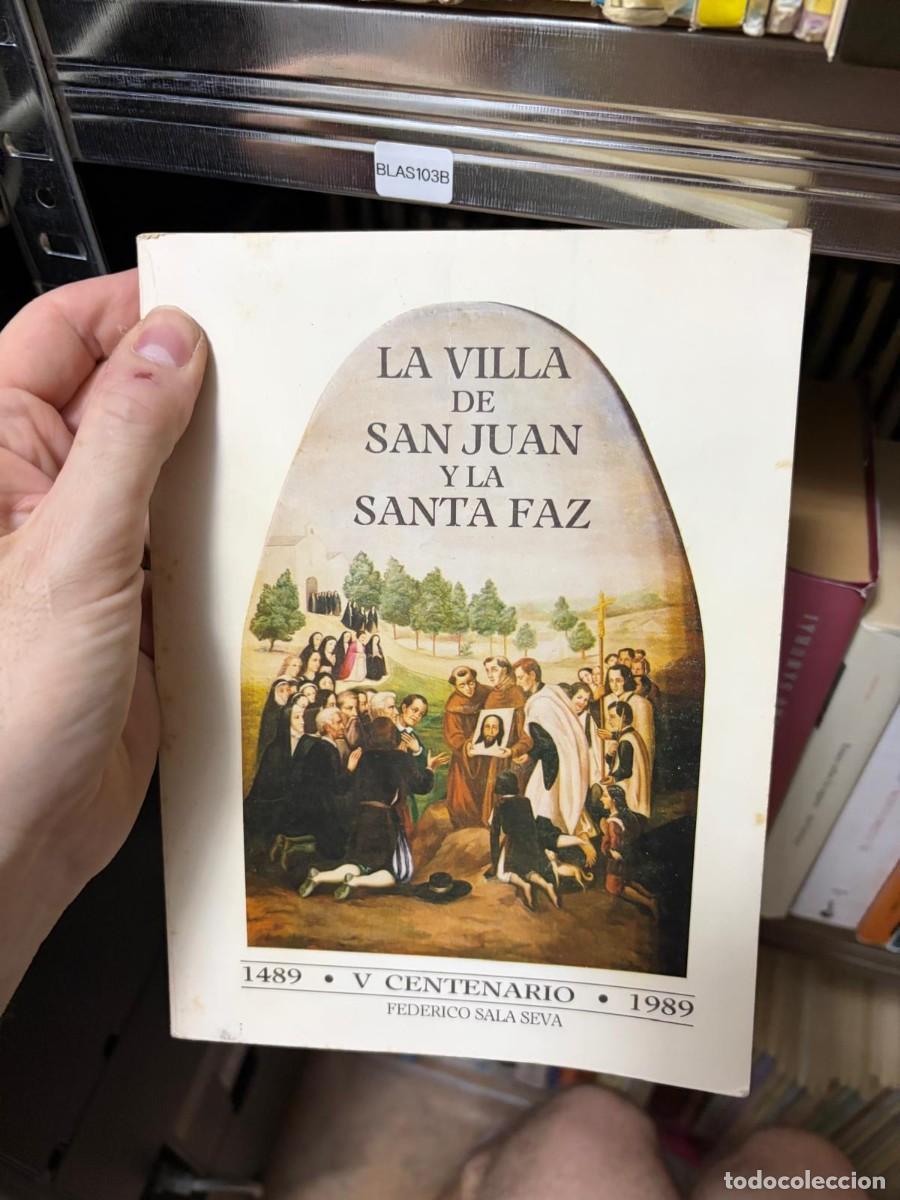 Libros de segunda mano: BLAS103B &mdash; La villa de San Juan y la Santa Faz &mdash; Federico Sala Seva