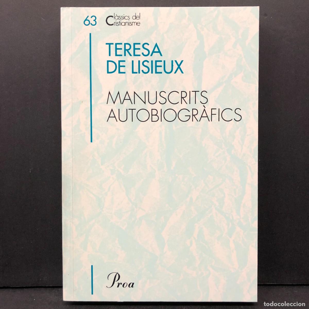 Libros de segunda mano: TERESA DE LISIEUX - MANUSCRITS AUTOBIOGR&Agrave;FICS - CL&Agrave;SSICS DEL CRISTIANISME - EDICIONS PROA / 48