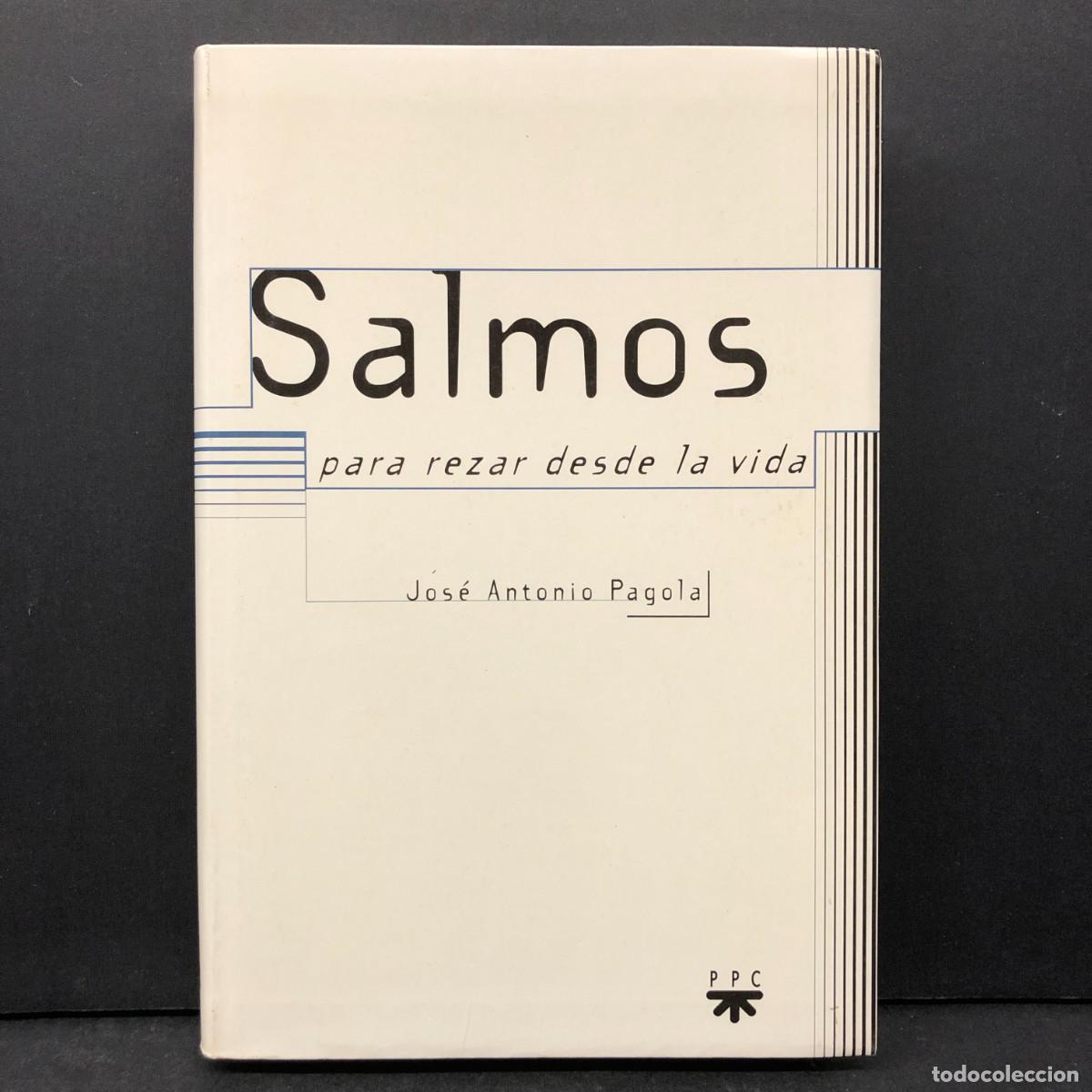 Libros de segunda mano: SALMOS - PARA REZAR DESDE LA VIDA - JOS&Eacute; ANTONIO PAGOLA - PPC / 50
