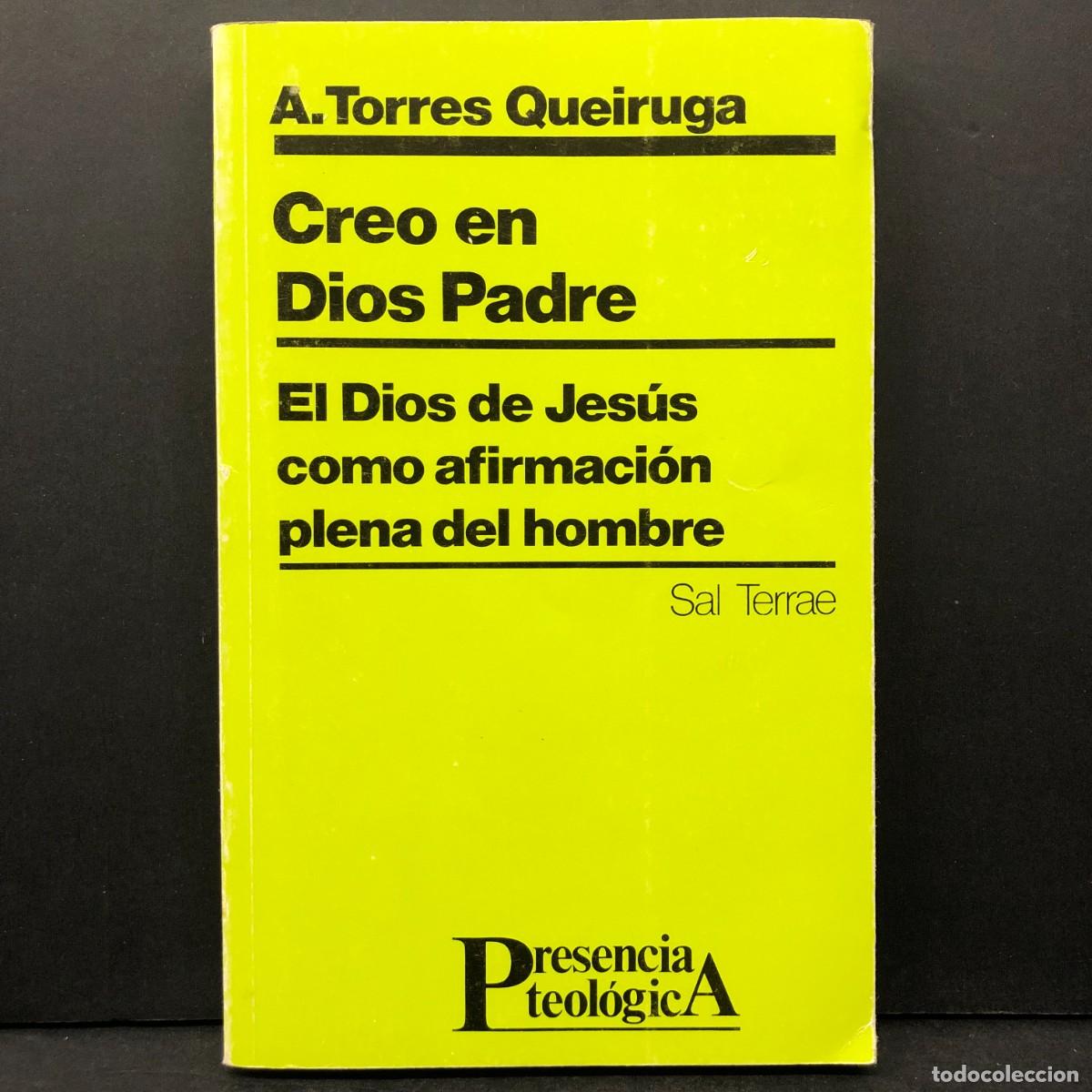 Libros de segunda mano: CREO EN DIOS PADRE - A. TORRES QUEIRUGA - EDITORIAL SAL TERRAE - 1986 / 56