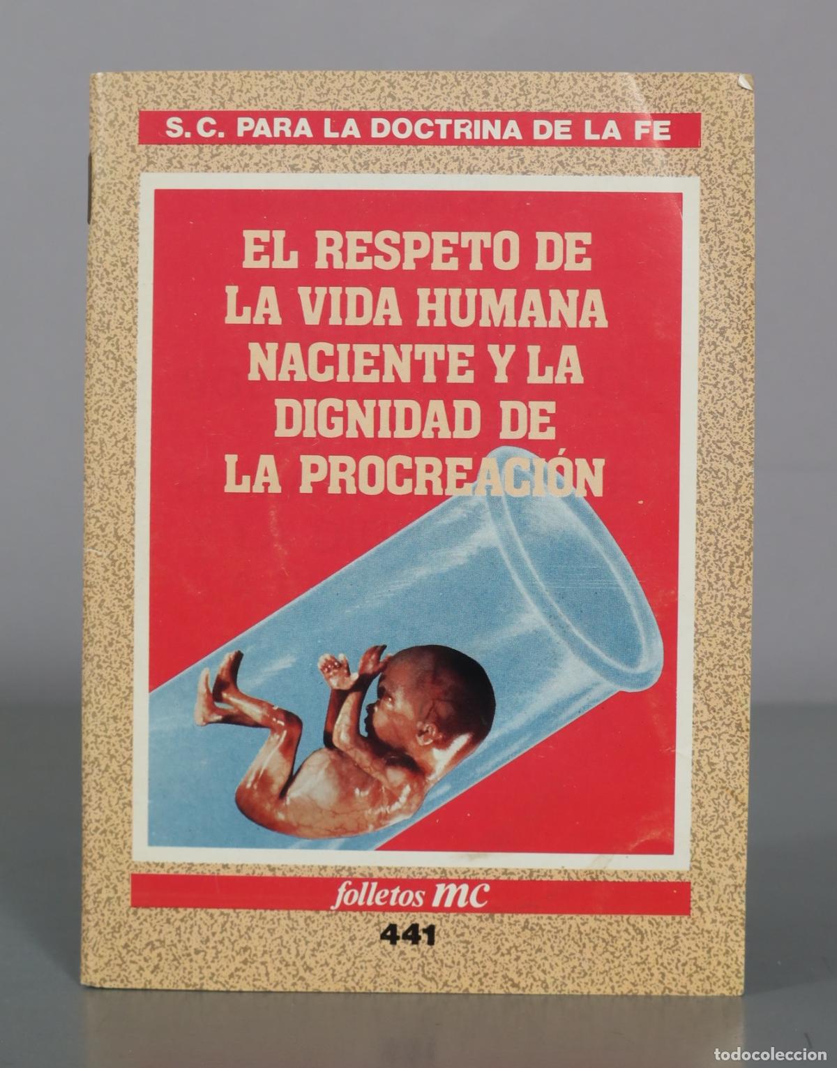 Libros de segunda mano: El Respeto de la Vida Humana Naciente y la Dignidad de la Procreaci&oacute;n - S.C. para la Doctrina de la