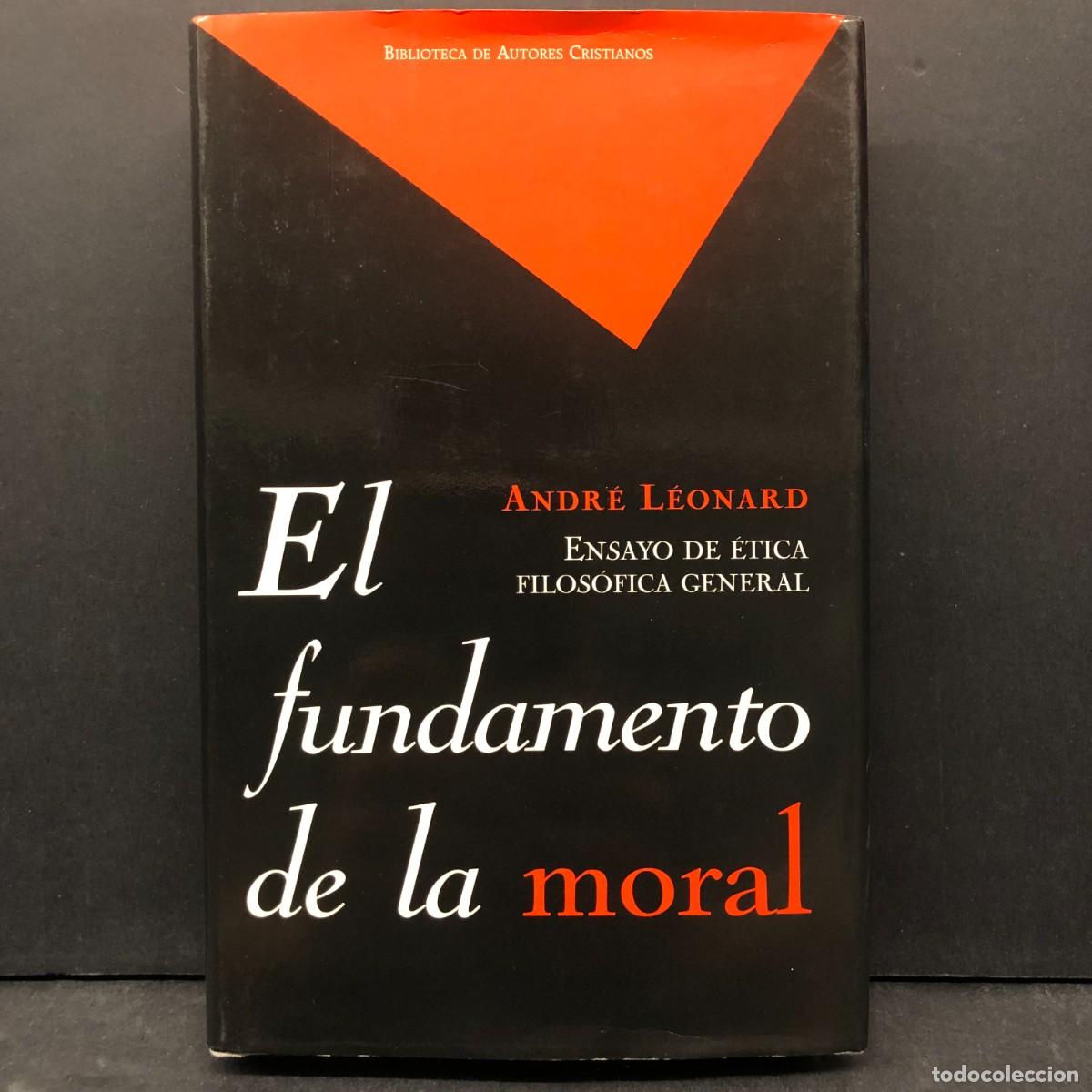Libros de segunda mano: EL FUNDAMENTO DE LA MORAL - ANDR&Eacute; L&Eacute;ONARD - ENSAYO DE &Eacute;TICA FILOS&Oacute;FICA GENERAL / 152