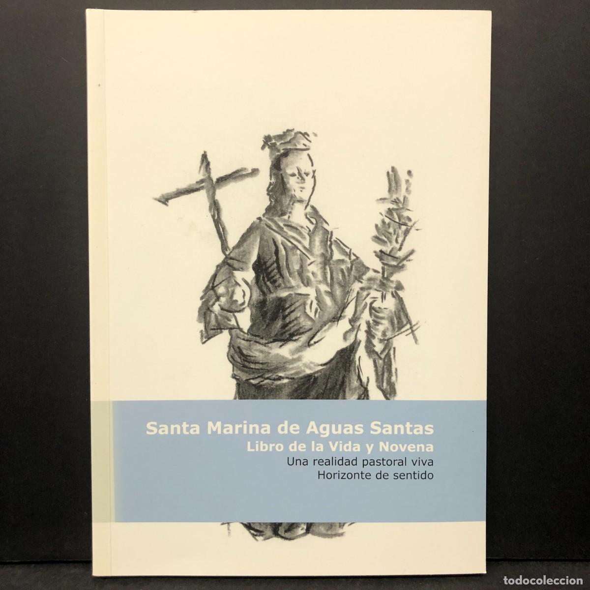Libros de segunda mano: SANTA MARINA DE AGUAS SANTAS - LIBRO DE LA VIDA Y NOVENA - HORIZONTE DE SENTIDO / 154