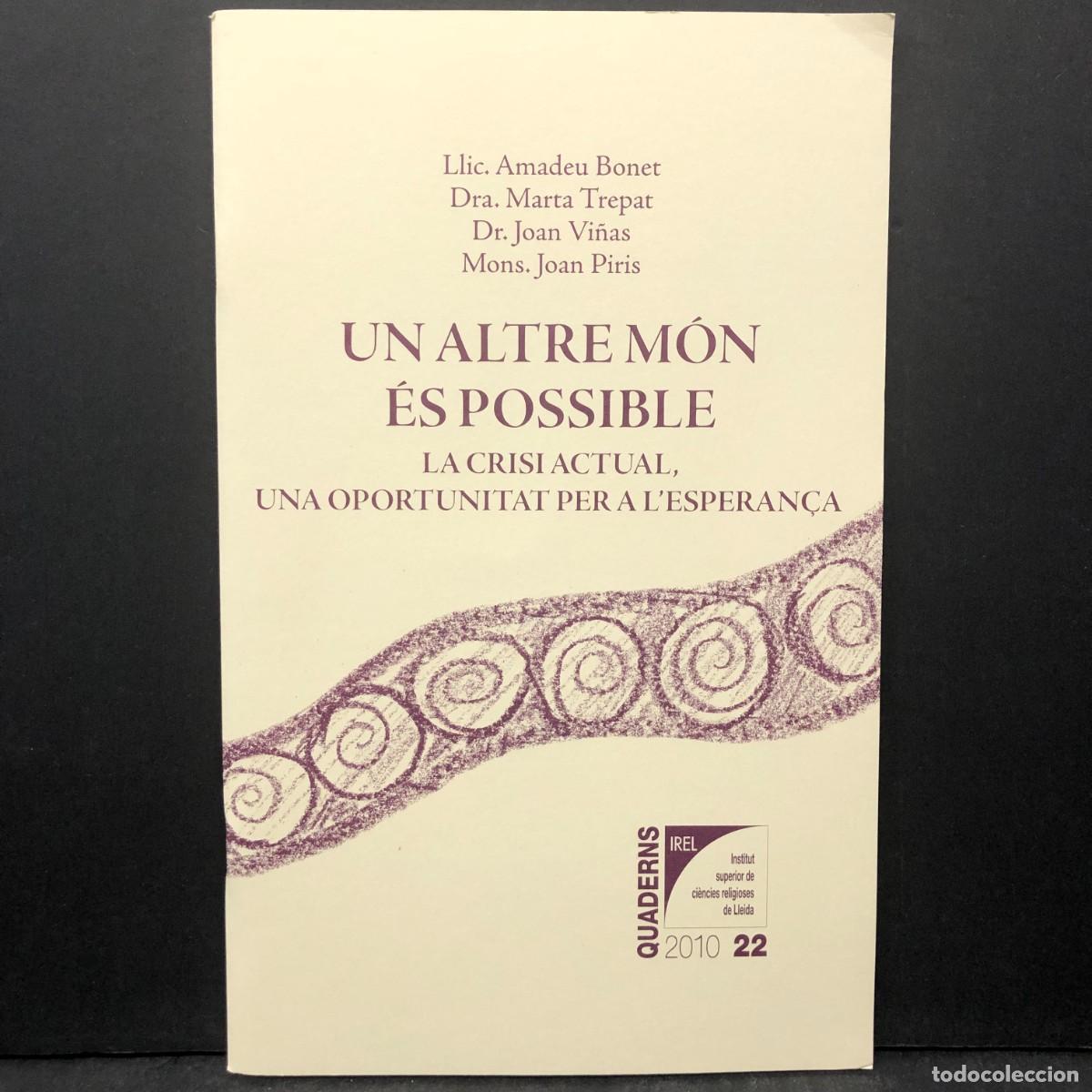 Libros de segunda mano: UN ALTRE M&Oacute;N &Eacute;S POSSIBLE - LA CRISI ACTUAL, UNA OPORTUNITAT PER A L'ESPERAN&Ccedil;A - JOAN VI&Ntilde;AS / 158