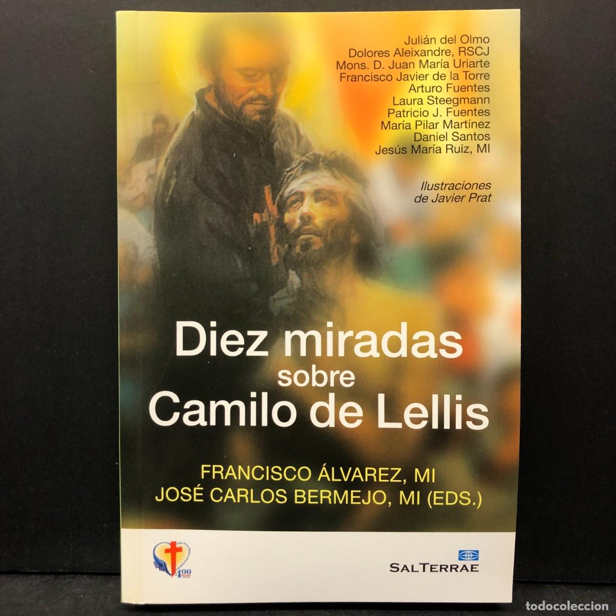 Libros de segunda mano: DIEZ MIRADAS SOBRE CAMILO DE LELLIS - FRANCISCO &Aacute;LVAREZ - JOS&Eacute; CARLOS BERMEJO / 165