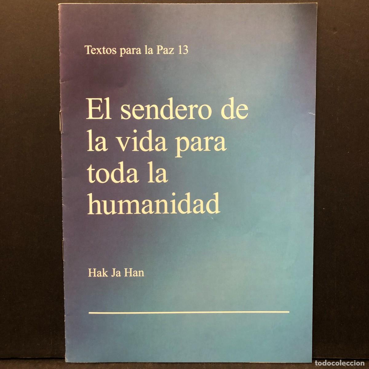 Libros de segunda mano: EL SENDERO DE LA VIDA PARA TODA LA HUMANIDAD - HAK JA HAN - TEXTOS PARA LA PAZ 13 / 171