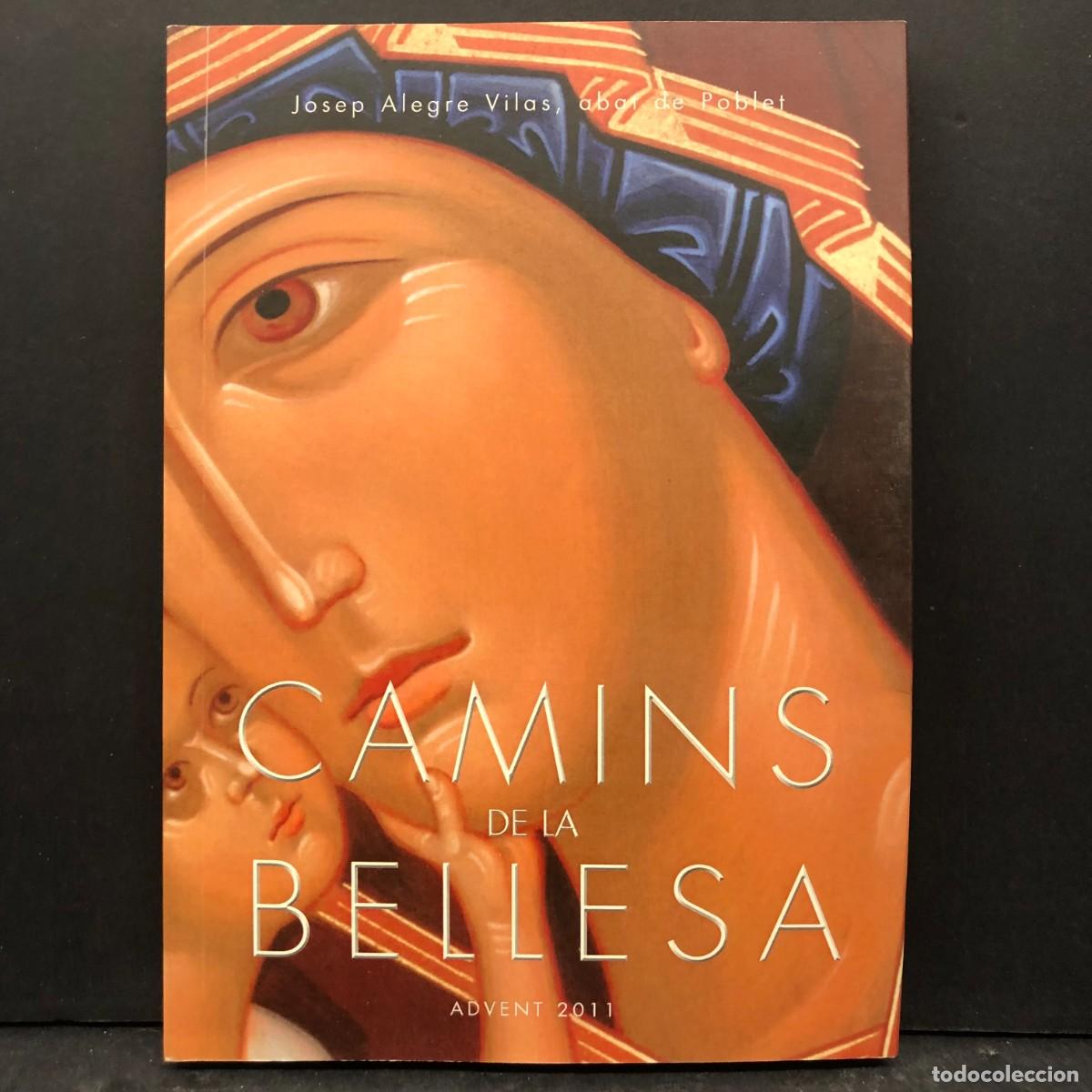 Libros de segunda mano: CAMINS DE LA BELLESA - ADVENT 2011 - JOSEP ALEGRE VILAS, ABAT DE POBLET / 179