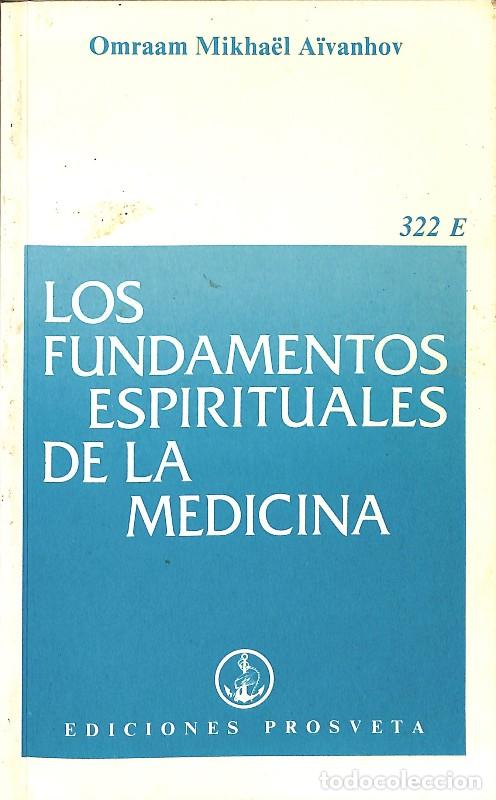 Libros de segunda mano: Los fundamentos espirituales de la medicina - Omraam Mikha&euml;l A&iuml;vanhov - Ediciones Prosveta