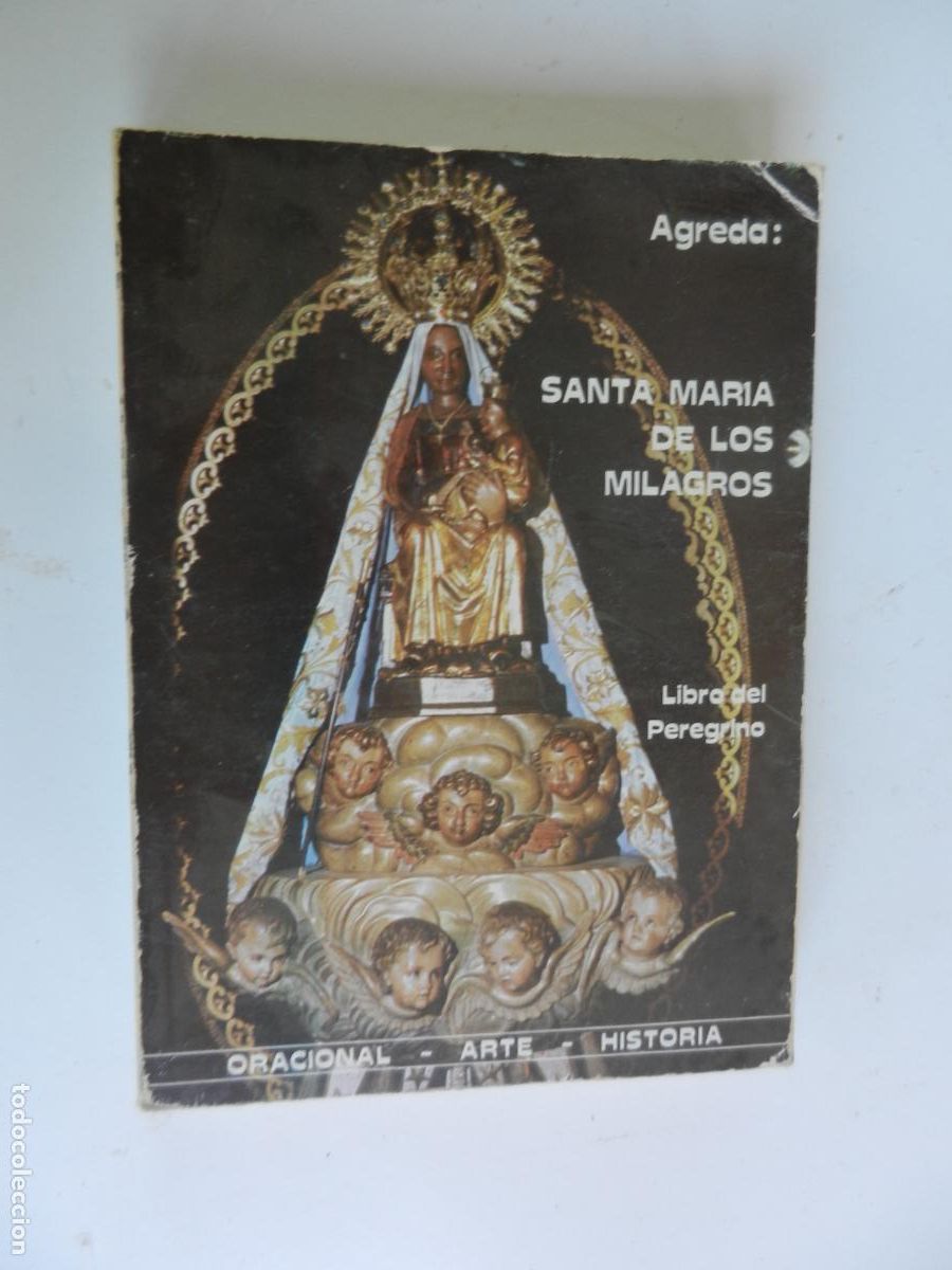 Libros de segunda mano: SANTA MARIA DE LOS MILAGROS - AGREDA -SORIA - LIBRO DEL PEREGRINO -MANUEL PE&Ntilde;A GARCIA 1979- -