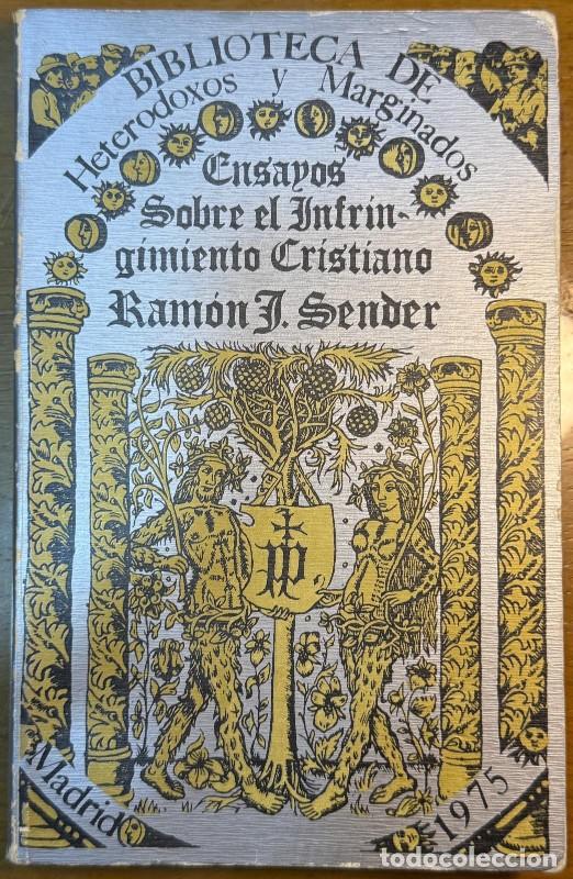 Libros de segunda mano: Ensayos sobre el infringimiento cristiano - R. J. Sender - Biblioteca de Heterodoxos y Marginados