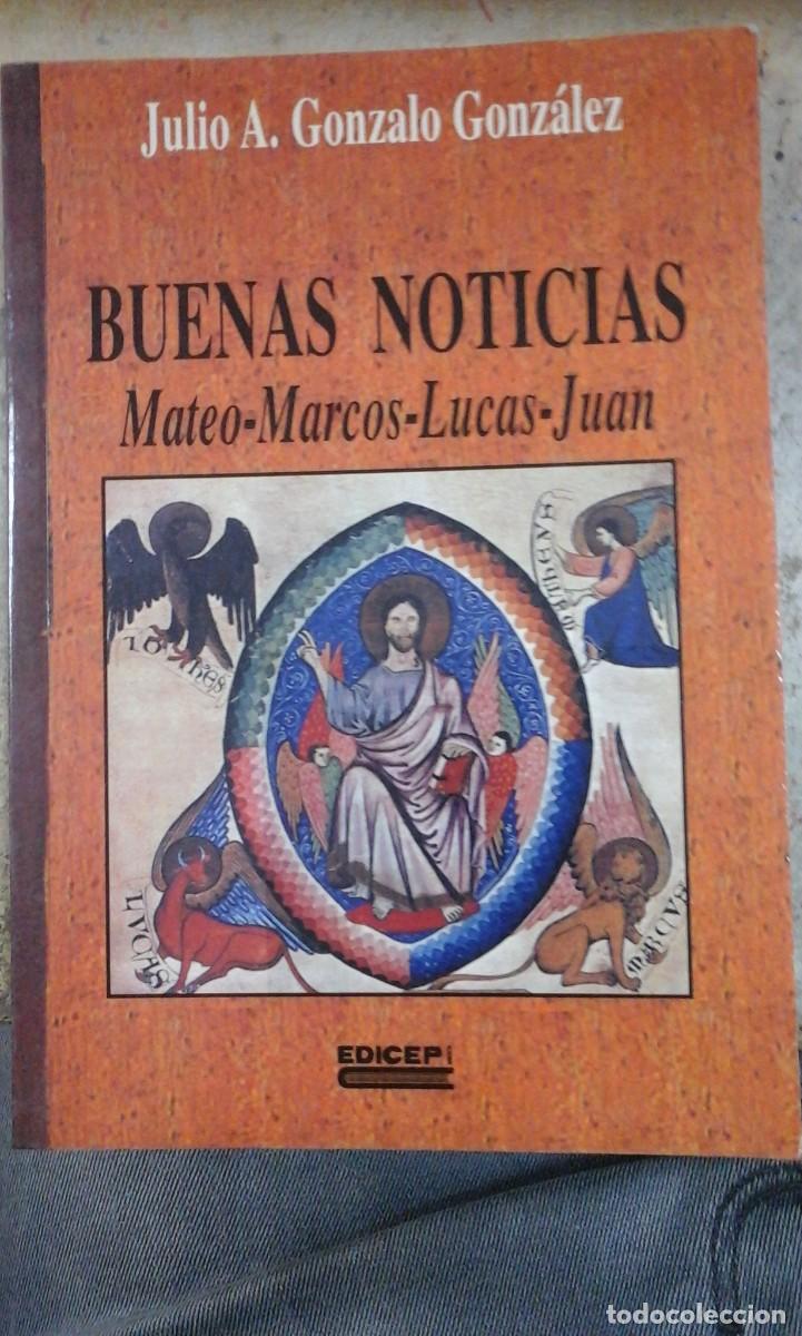 Libros de segunda mano: BUENAS NOTICIAS. Mateo-Marcos-Lucas-Juan (Valencia, 2005) (el milagro de los evangelios)