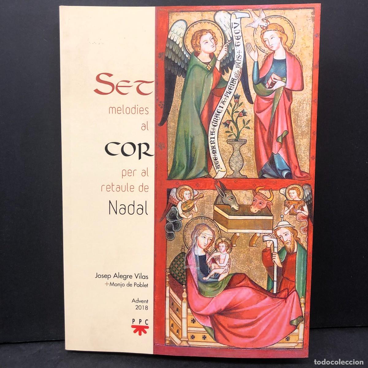 Libros de segunda mano: SET MELODIES AL COR PER AL RETAULE DE NADAL - JOSEP ALEGRE VILAS - MONJO DE POBLET - 2018 / 223