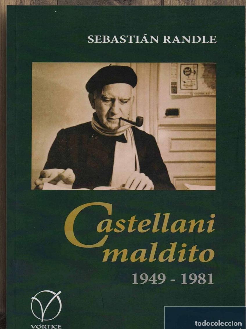 Libros de segunda mano: RANDLE, SEBASTI&Aacute;N - CASTELLANI MALDITO (1949-1981) - EDITORIAL V&Oacute;RTICE, 2017. - LM