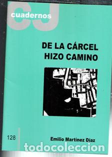Libros de segunda mano: Cuadernos CJ 128 De la c&aacute;rcel hizo camino, Emilio Mart&iacute;nez D&iacute;az