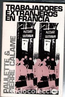 Libros de segunda mano: Trabajadores extanjeros en Francia, Paulette & Pierre Calame
