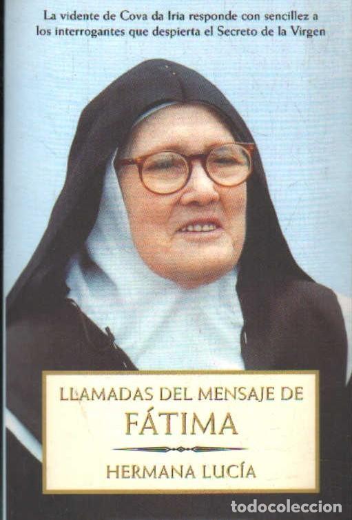 Libros de segunda mano: LAMADAS DEL MENSAJE DE F&Aacute;TIMA. HERMANA LUC&Iacute;A. A-RE-2492