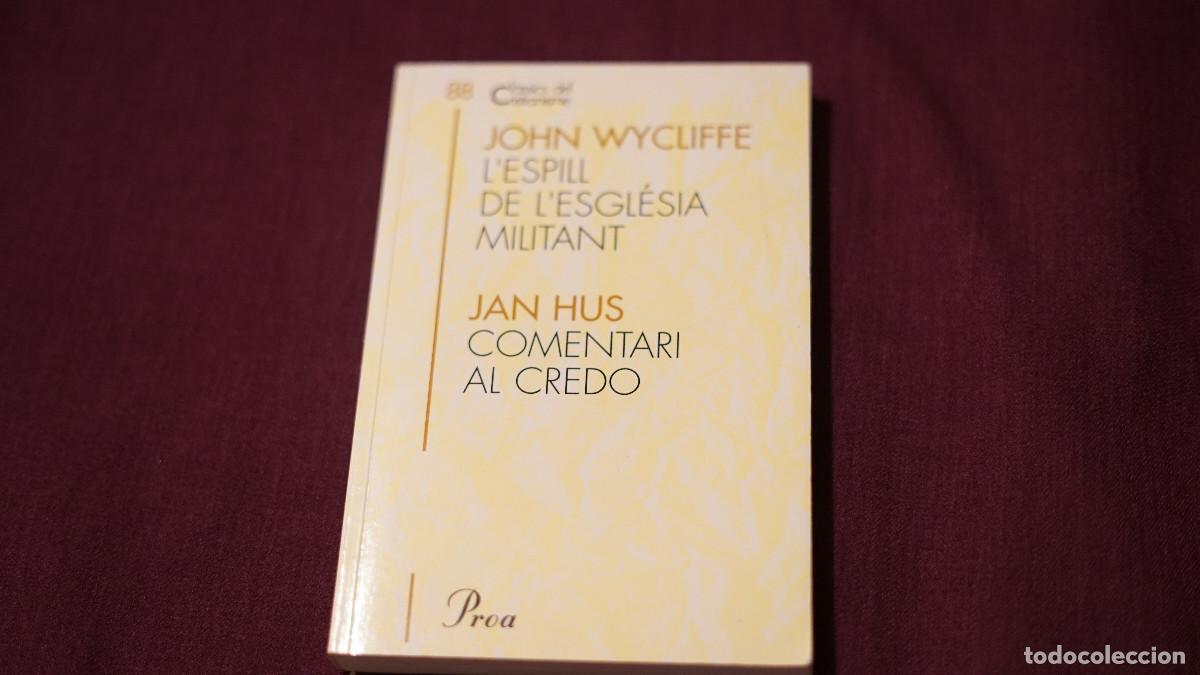 Libros de segunda mano: John Wycliffe - L'espill de l'esglesia militant - Jahn Hus - Comentari al credo