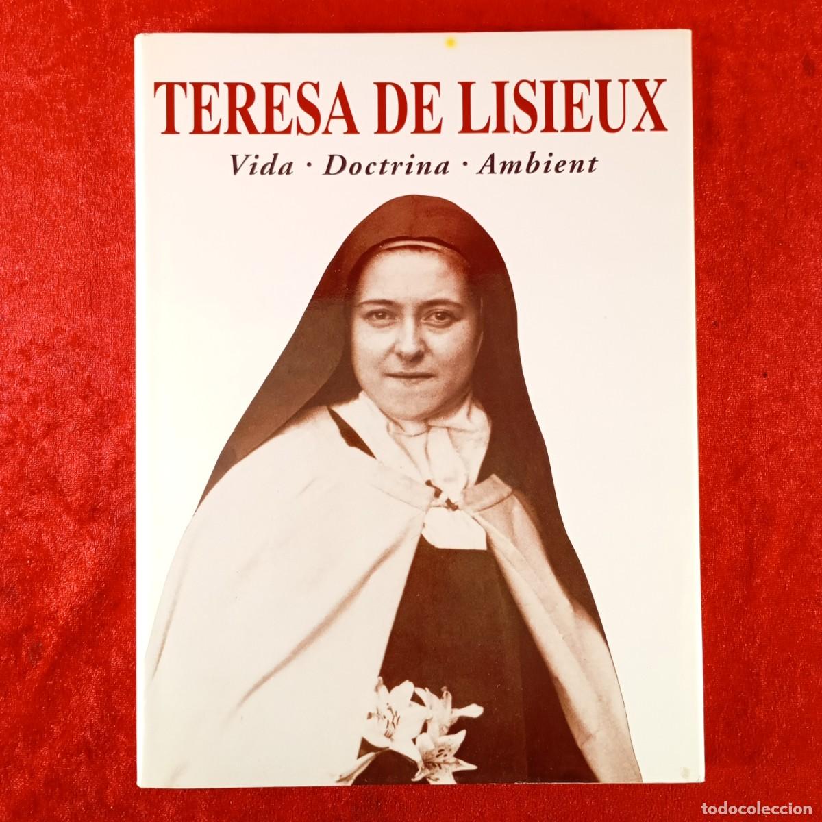 Libros de segunda mano: TERESA DE LISIEUX VIDA, DOCTRINA, AMBIENT - EL GRAN LLIBRE DEL CENTENARI (1897-1997) 200 FOTOS / 321
