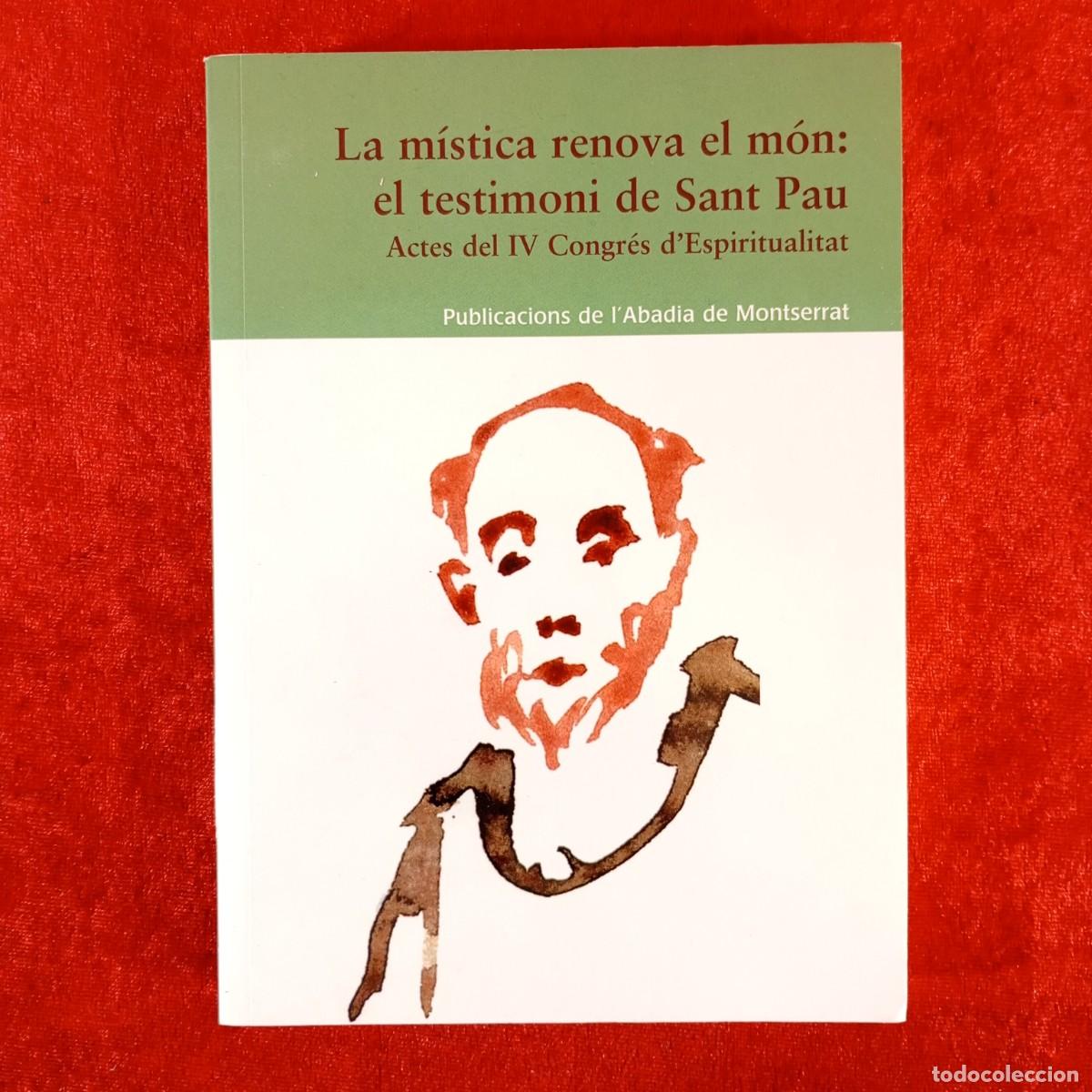 Libros de segunda mano: LA M&Iacute;STICA RENOVA EL M&Oacute;N: EL TESTIMONI DE SANT PAU - ABADIA DE MONTSERRAT / 357