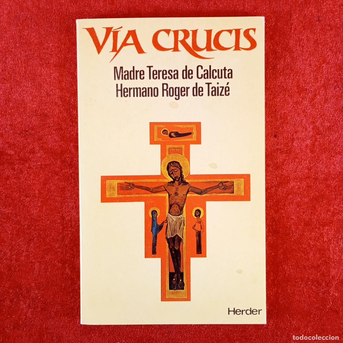Livros em segunda m&atilde;o: V&Iacute;A CRUCIS - MADRE TERESA DE CALCUTA - HERMANO ROGER DE TAIZ&Eacute; - HERDER / 372
